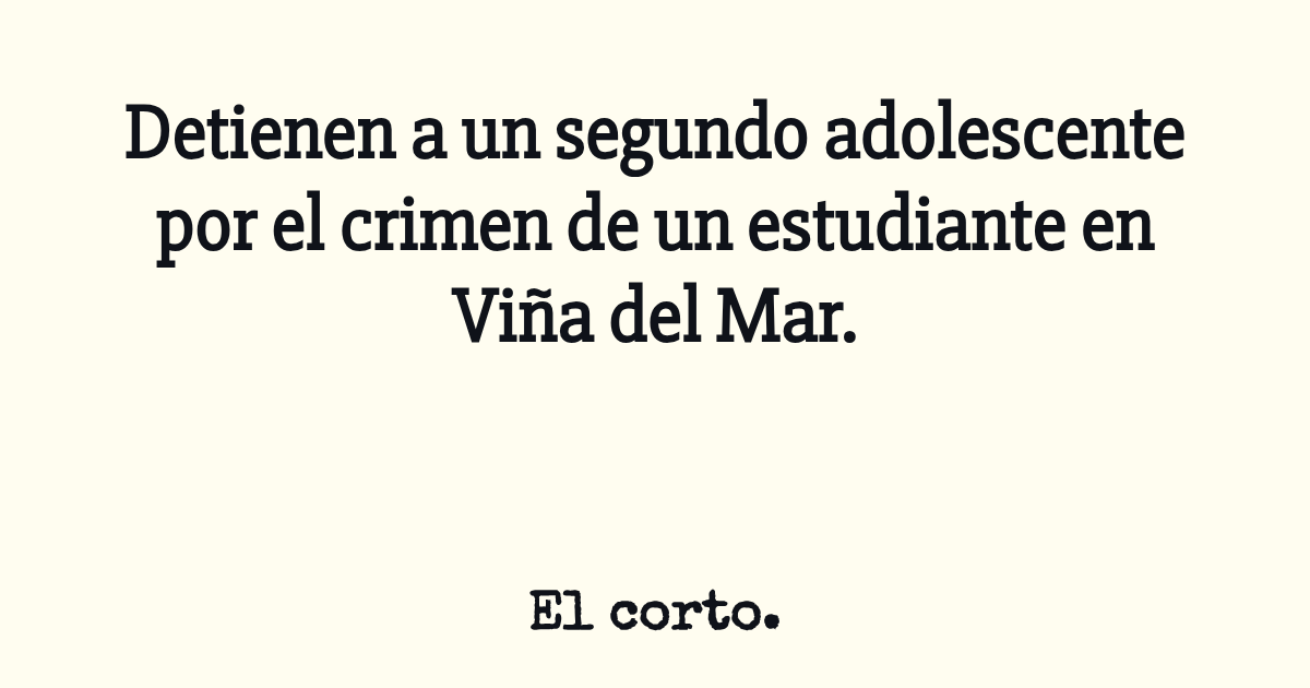 Detienen a un segundo adolescente por el crimen de un estudiante en ...