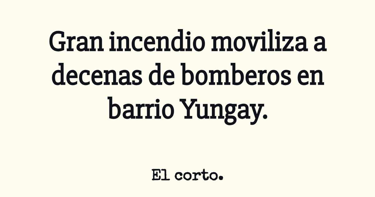 Gran incendio moviliza a decenas de bomberos en barrio Yungay.